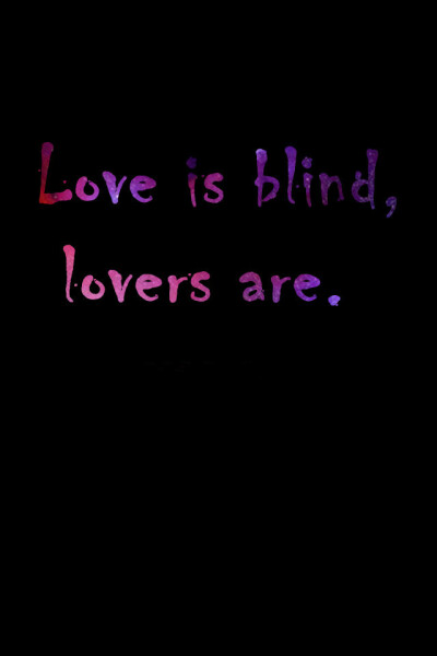  LOVE IS BLIND,LOVERS ARE