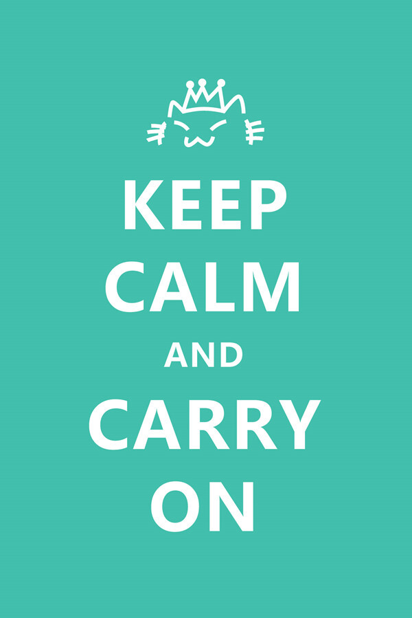 KEEP CALM AND CARRY ON （圖 by SammyMeow）