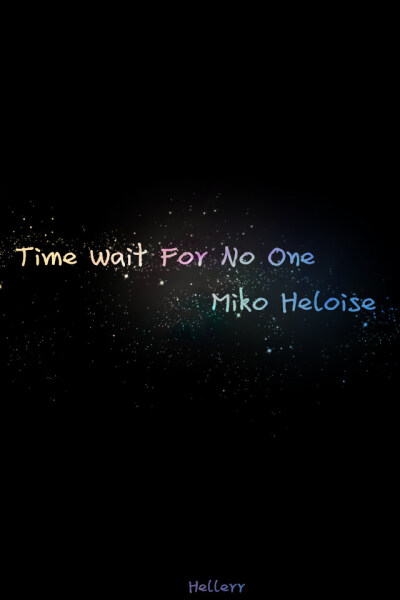 Time Wait For No One Miko Heloise