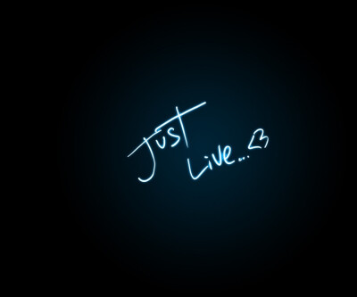 Just live!