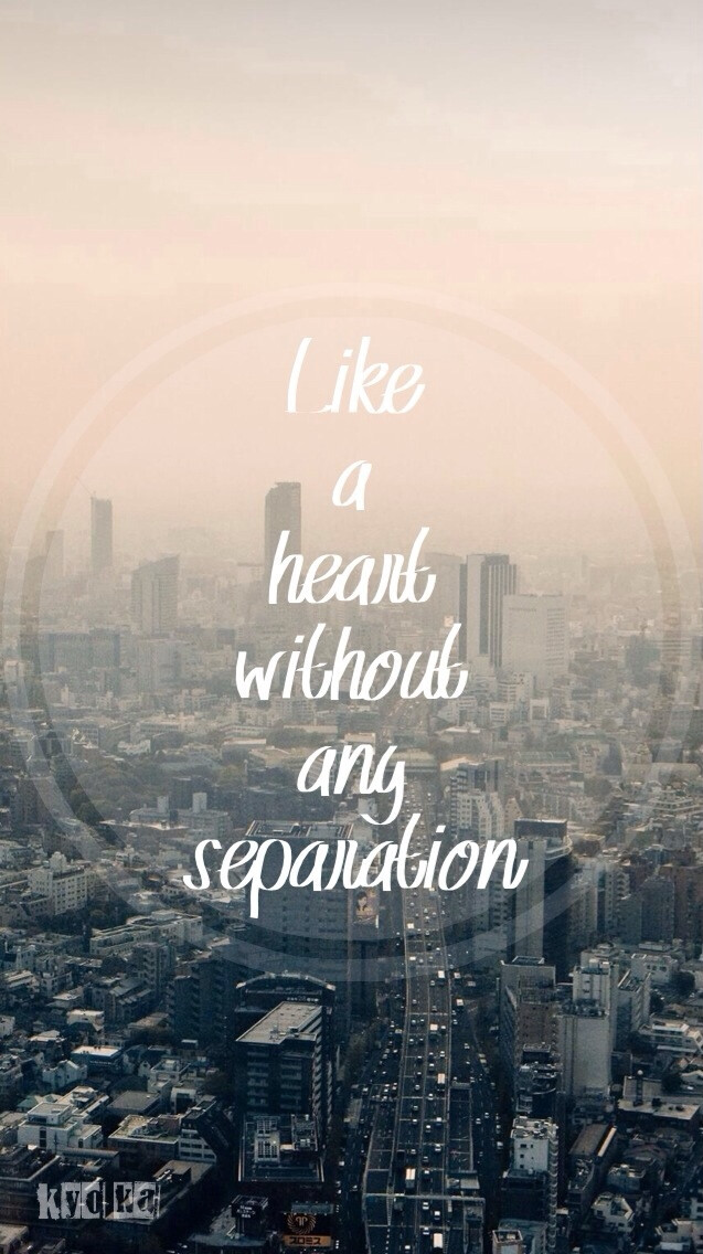  【iPhone5自制壁纸】 &amp; Like a heart without any separation、