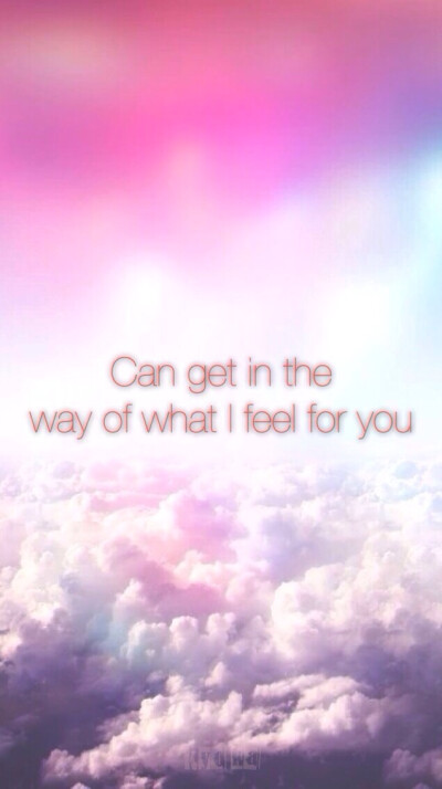  【iPhone5自制壁纸】 &amp;amp;Can get in the way of what I feel for you、