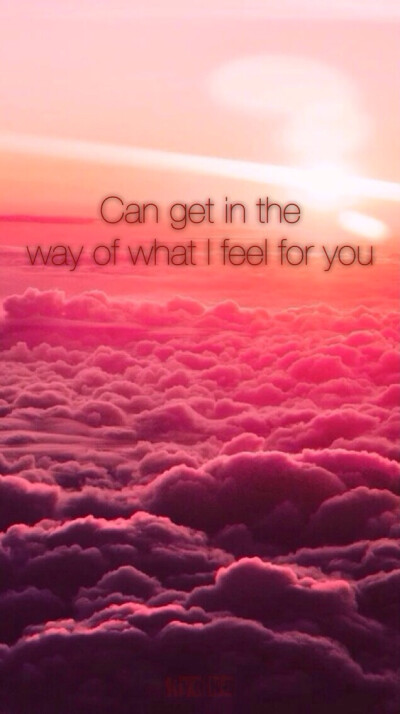  【iPhone5自制壁纸】 &amp;amp;Can get in the way of what I feel for you、