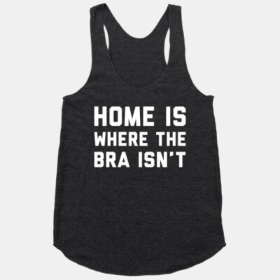 Home is where bra isn't