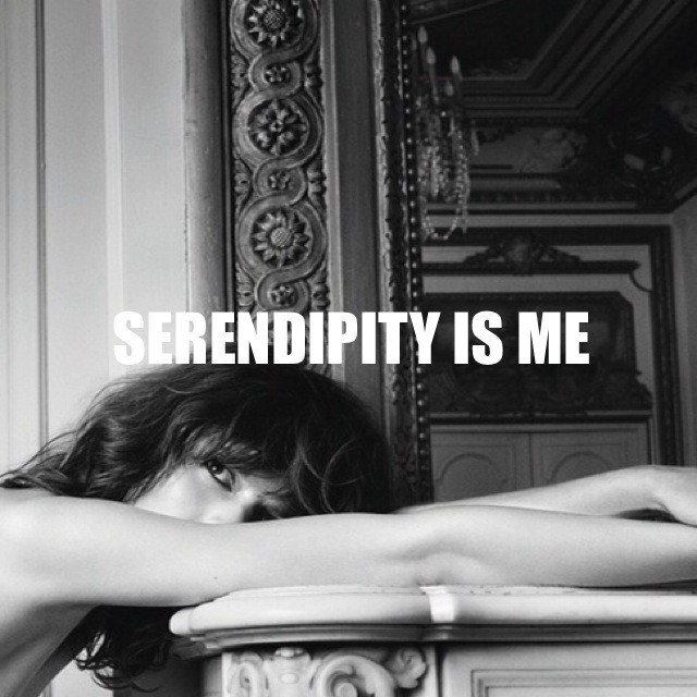 Serendipity is me~