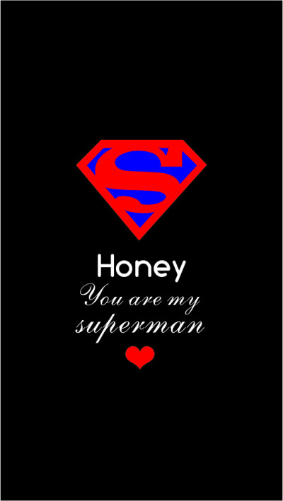 Honey，You are my superman