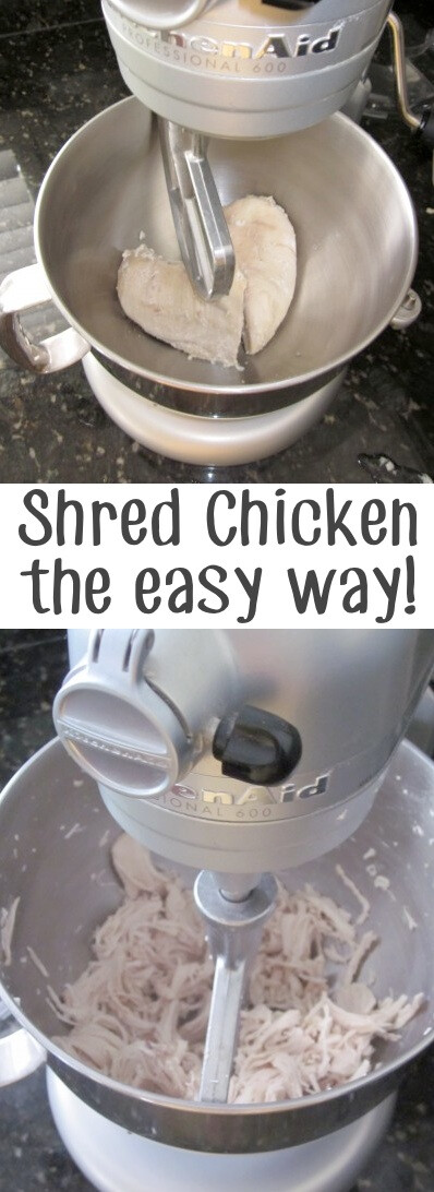 22. The Easy Way To Shred Chicken If you own one of these bad boys, you’re in luck the next time you make shredded chicken! Put the chicken breasts in your KitchenAid while they are still hot and it will shred it in less than a minute. Nice to know!