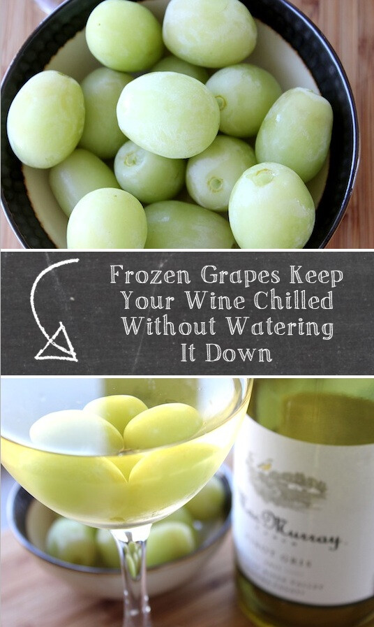 19. The Best Way To Chill Wine I love to eat frozen grapes in the summer time, but they are also fantastic little cubes for keeping your wine chilled without watering it down. You can also plop one or two in a glass of red wine that has been kept at a room temperature that is too warm.