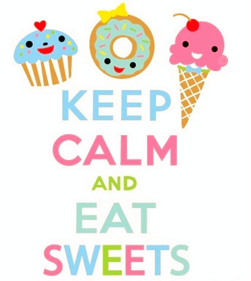 Keep calm and eat sweets