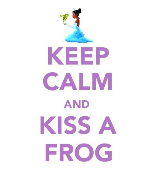 Keep calm and kiss a frog