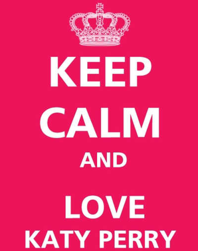 Keep calm and love Katy Perry