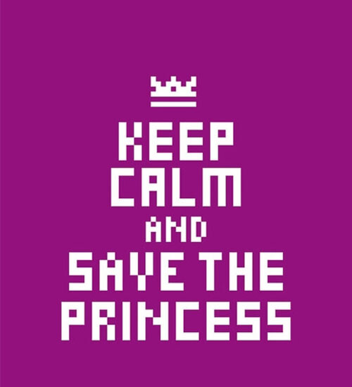 Keep calm and save the princess