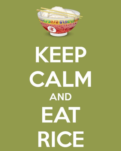 Keep calm and eat rice