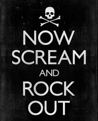 Now scream and rock out