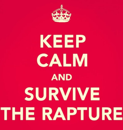 Keep calm and survive the rapture