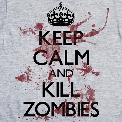 Keep calm and kill zombies