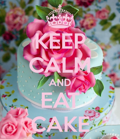 Keep calm and eat cake