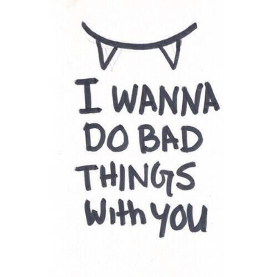 Do bad things