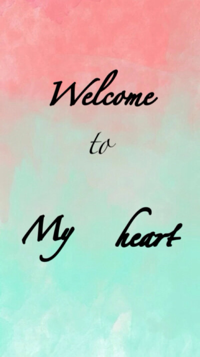 welcome to my heart