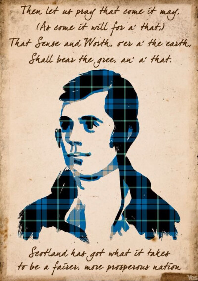 一张支持苏格兰独立的海报。文青的鼻祖罗伯特·彭斯就是苏格兰人！这张海报就发表了一首他的诗。