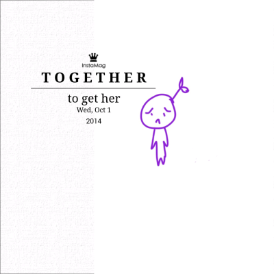 together=to get her