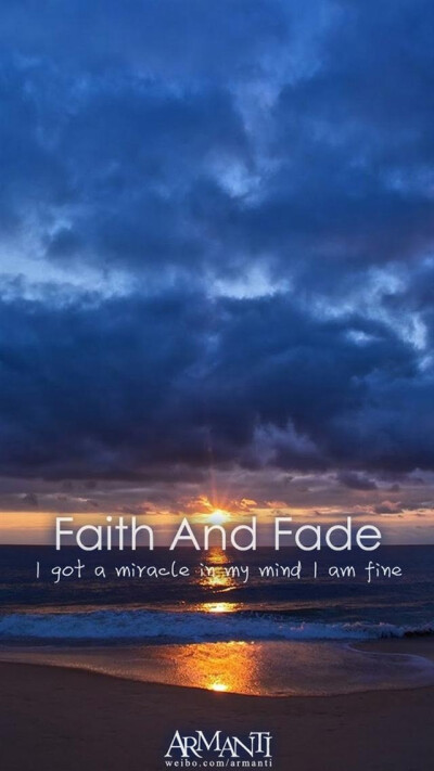 faith and fade.