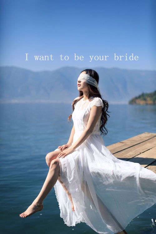 I want to be your bride