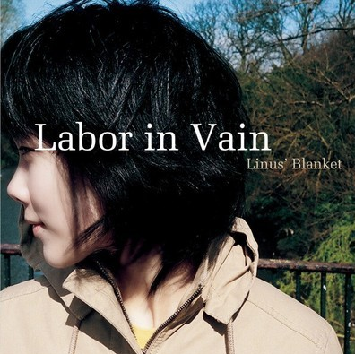 Linus' Blanket 《Labor in Vain》★★★☆ INDIE风格
