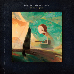 Ingrid Michaelson《Human Again》★★★★☆