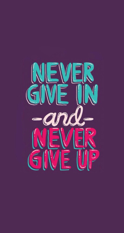 Never give up