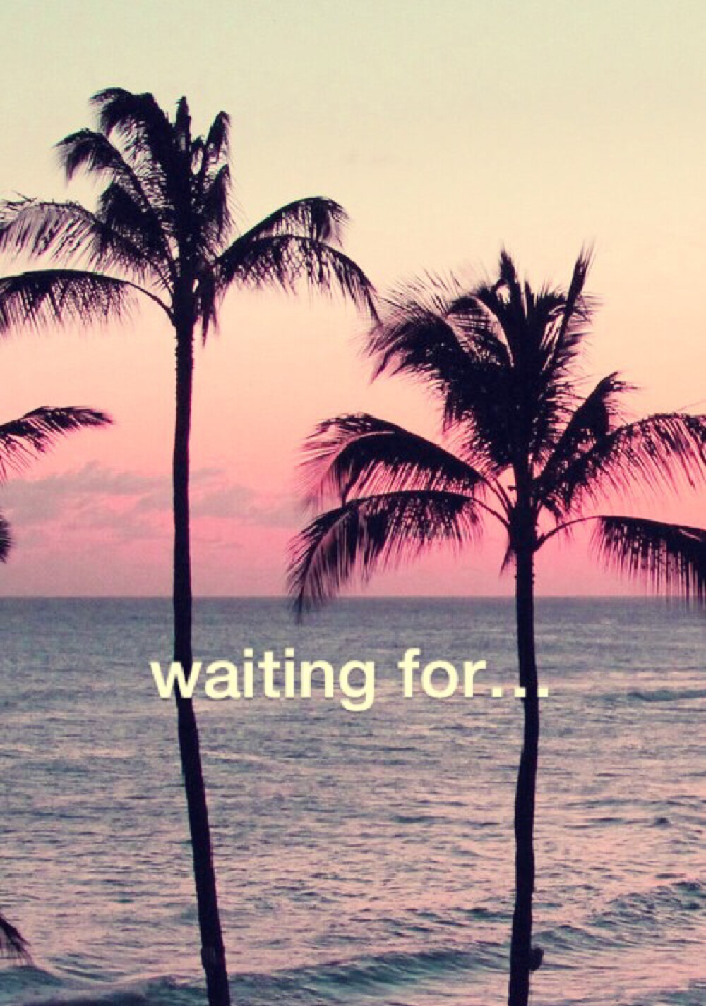 waiting for...