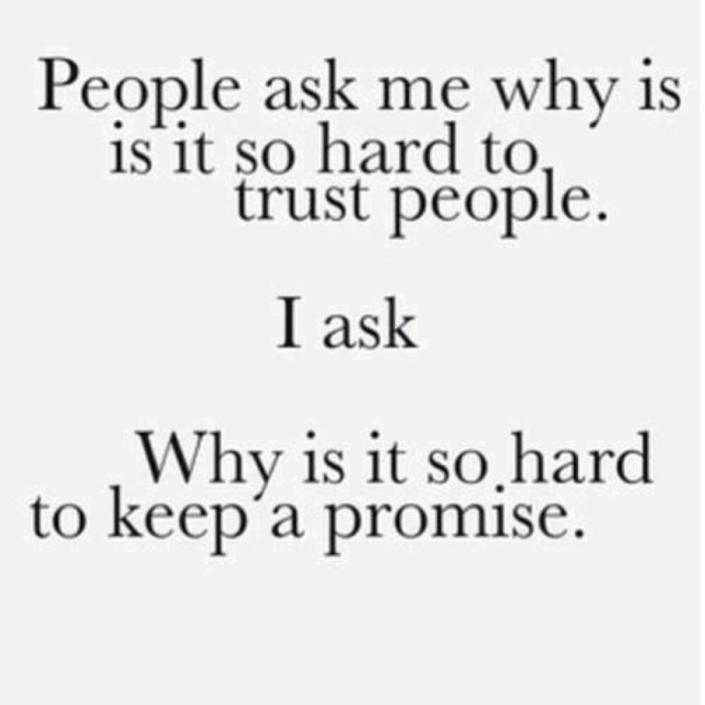 It's so hard to trust a person