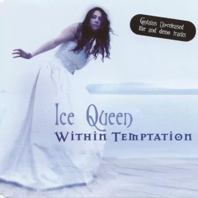 Ice Queen - Within Temptation很多人女声金属的入门乐队。现在专辑一张不如一张了