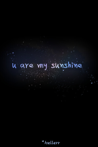u are my sunshine。