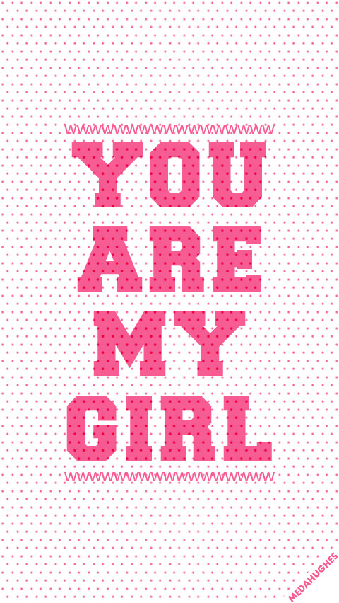 you are my girl PINK