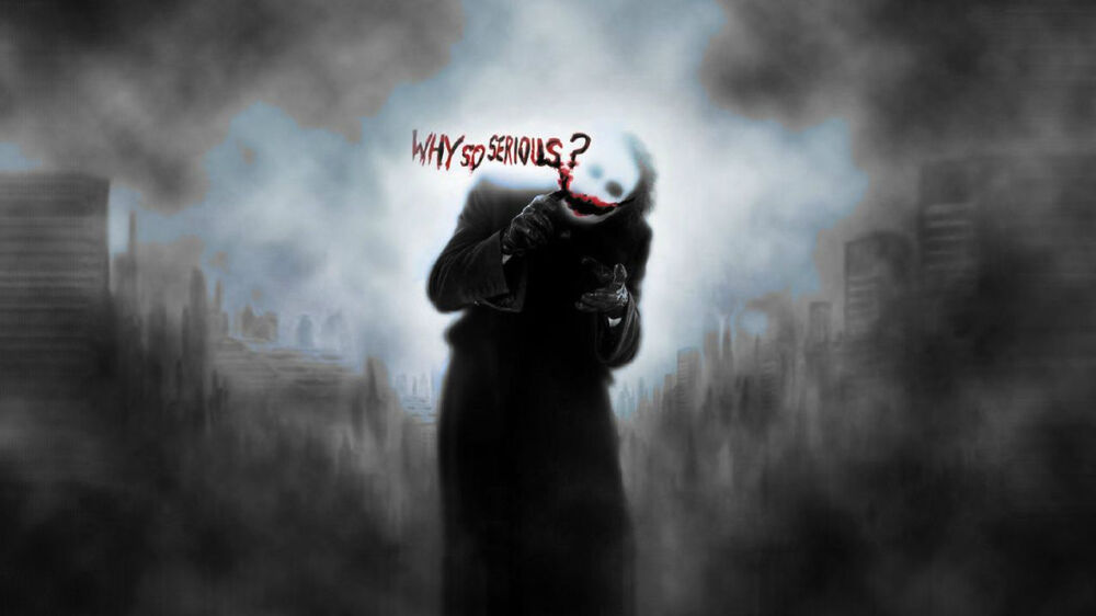 why so serious