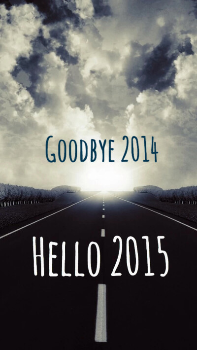 Goodbye，2014. Hello，2015. 2015，做更好的自己！