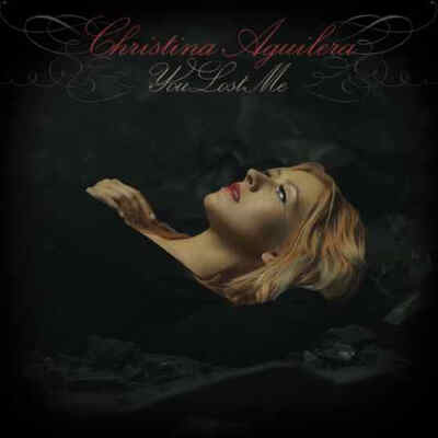 Christina Aguilera 克里斯蒂娜 阿奎莱拉 歌曲you lost me