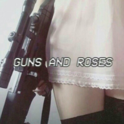 Guns and roses