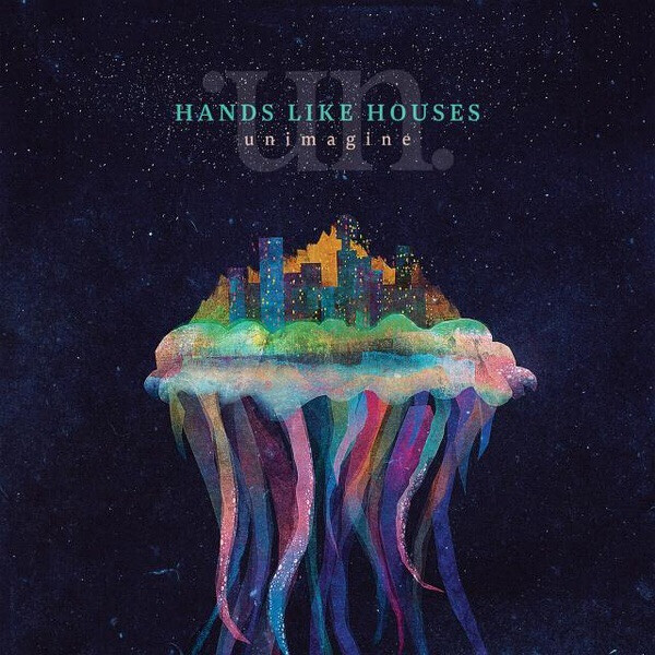 【专辑】Unimagine，【艺人】Hands Like Houses，【发行时间】2013年07月23日…
