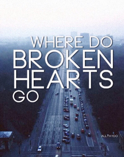 Where do broken hearts go