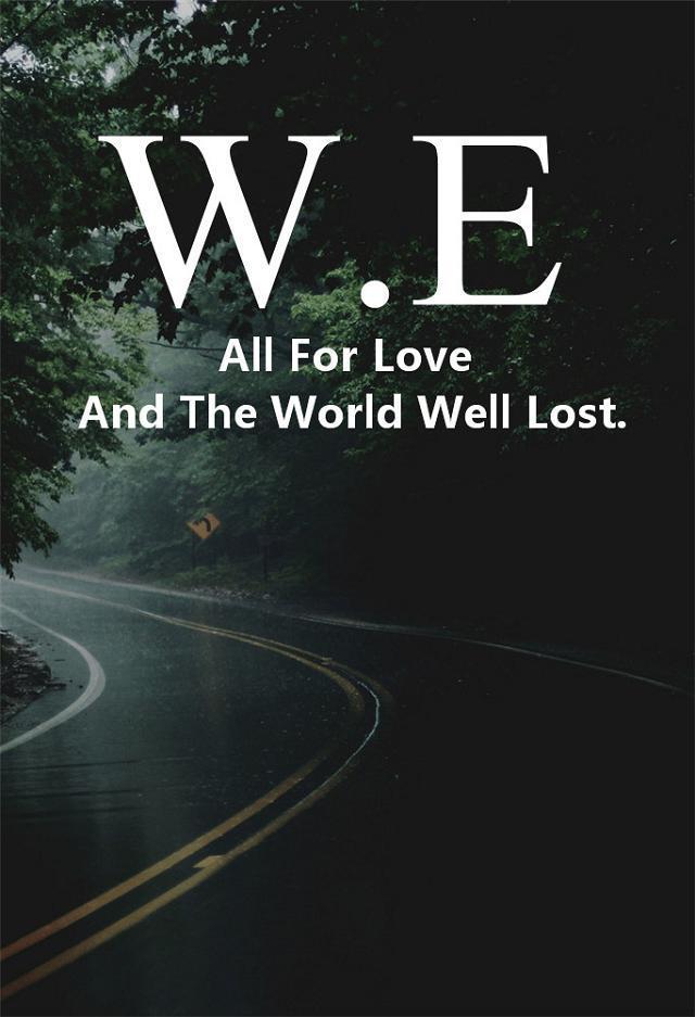 All For Love And The World Well Lost.为了爱世界是得不偿失的