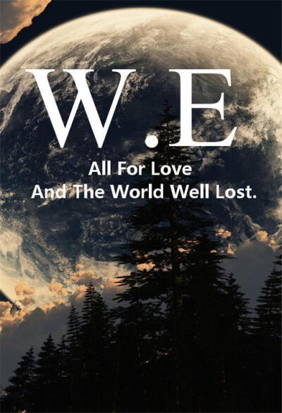 All For Love And The World Well Lost.为了爱世界是得不偿失的