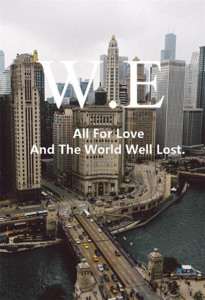 All For Love And The World Well Lost.为了爱世界是得不偿失的。#W.E#