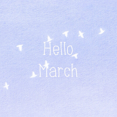 Hi，March：