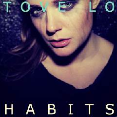 《Habits (Stay High)》（原名：Habits）是瑞典女歌手Tove Lo于2013年10月6日发行的单曲，收录于EP专辑《Truth Serum》及Tove Lo首张录音室专辑《Queen of the Clouds》中。2014年3月3日该歌曲推出了混音版本《Stay …