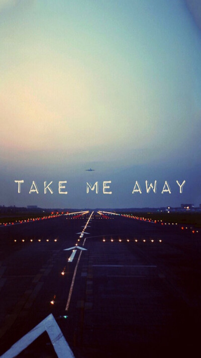 take me away