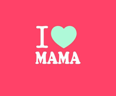 I ♥ MAMA