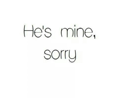 he's mine.