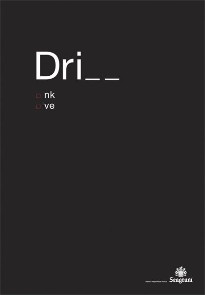 Choose one or the other. Never both. Ingenious design. Sometimes the simplest ads are the most powerful. This is a great example of a simple message but no flashy visual.